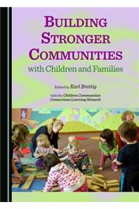 Building Stronger Communities with Children and Families