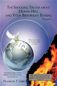 Shocking Truths about Heaven, Hell and Your Birthright Blessing