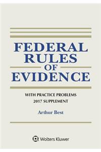Federal Rules of Evidence with Practice Problems, 2017 Supplement