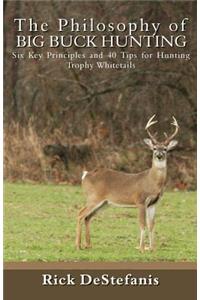 Philosophy of Big Buck Hunting