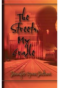 Streets, My Cradle