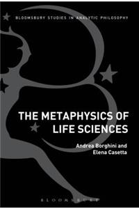 The Metaphysics of Life Sciences