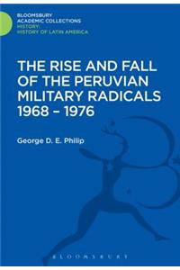 Rise and Fall of the Peruvian Military Radicals 1968-1976