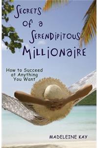 Secrets of a Serendipitous Millionaire