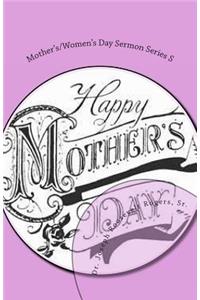 Mother's/Women's Day Sermon Series S