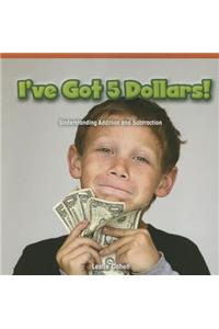 I've Got 5 Dollars!