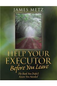 Help Your Executor Before You Leave