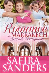 Romance In Marrakech - Second Honeymoon