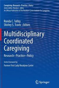 Multidisciplinary Coordinated Caregiving