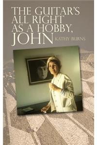 The Guitar's All Right as a Hobby, John