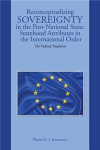 Reconceptualizing Sovereignty in the Post-National State