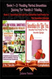 Healthy Herbal Smoothies: Juicing for Health and Vitality 25 Blender Recipes for Juices and Smoothies That You Can Make with Your Nutribullet, N