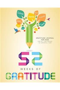 Gratitude Journal for Kids: 52 Weeks of Gratitude