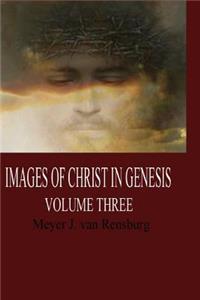 Images of Christ in Genesis, Volume Three