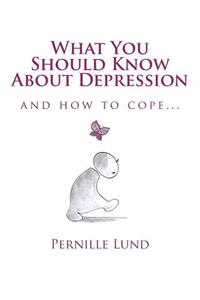 What You Should Know About Depression