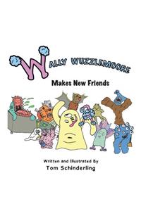 Wally Wuzzlemoore Makes New Friends