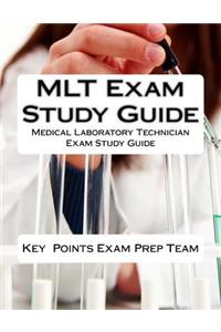 MLT Exam Study Guide: Medical Laboratory Technician Exam Study Guide