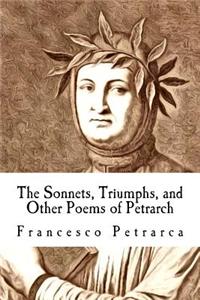 The Sonnets, Triumphs, and Other Poems of Petrarch