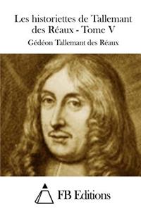 Les historiettes de Tallemant des Réaux - Tome V