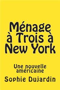 Ménage à Trois à New York