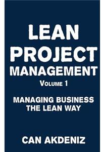 Lean Project Management Volume 1