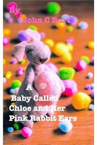 A Baby Called Chloe and Her Pink Rabbit Ears.