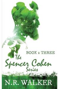 The Spencer Cohen Series Book Three