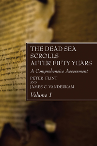 Dead Sea Scrolls After Fifty Years, Volume 1