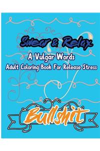 Bullshit; Swear & Relax
