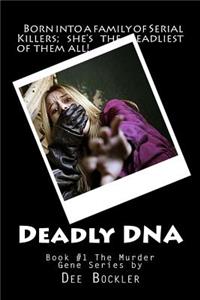Deadly DNA; The Murder Gene