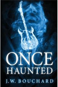 Once Haunted