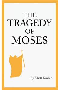 Tragedy of Moses