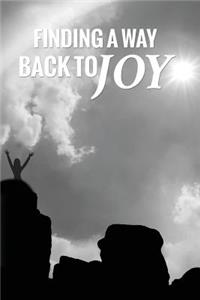 Finding A Way Back To Joy