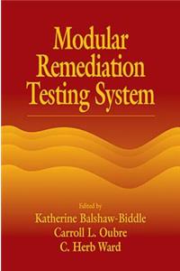 Modular Remediation Testing Systems