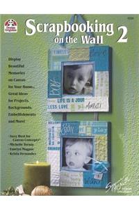 Scrapbooking on the Wall 2