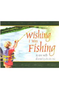 Wishing I Was Fishing