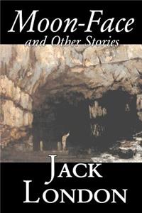 Moon-Face and Other Stories