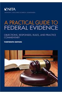 A Practical Guide to Federal Evidence