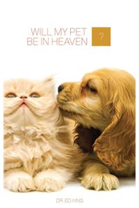 Will My Pet Be in Heaven