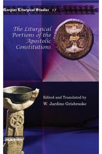 The Liturgical Portions of the Apostolic Constitutions