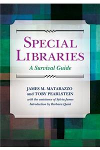 Special Libraries: A Survival Guide