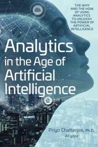 Analytics in the Age of Artificial Intelligence: The Why and the How of Using Analytics to Unleash the Power of Artificial Intelligence