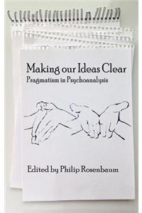 Making Our Ideas Clear