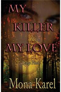 My Killer, My Love Large Print