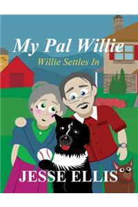 My Pal Willie: Willie Settles in