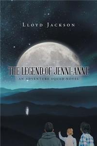 Legend of Jenni-Anne: An Adventure Squad Novel