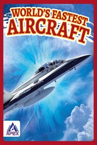 World’s Fastest Aircraft