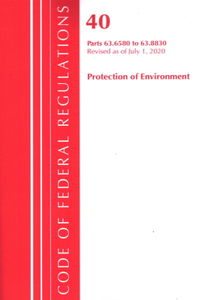 Code of Federal Regulations, Title 40 Protection of the Environment 63.6580-63.8830, Revised as of July 1, 2020