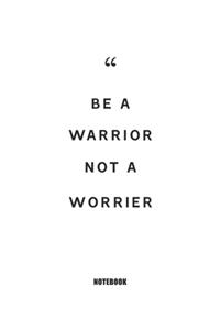 be a warrior Notebook