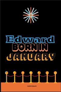 Edward Born In January